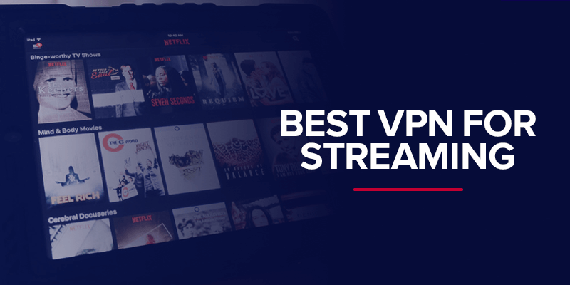 Best VPN for Streaming