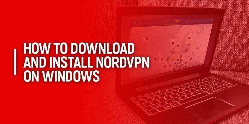 How-to-Download-and-Install-NordVPN-on-Windows