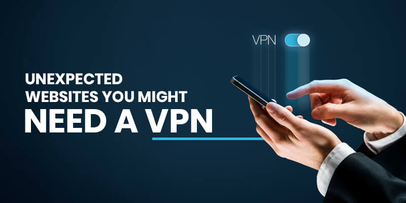 Unexpected-Websites-You-Might-Need-A-VPN