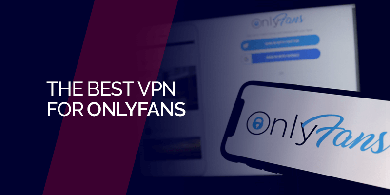 best vpn for onlyfans