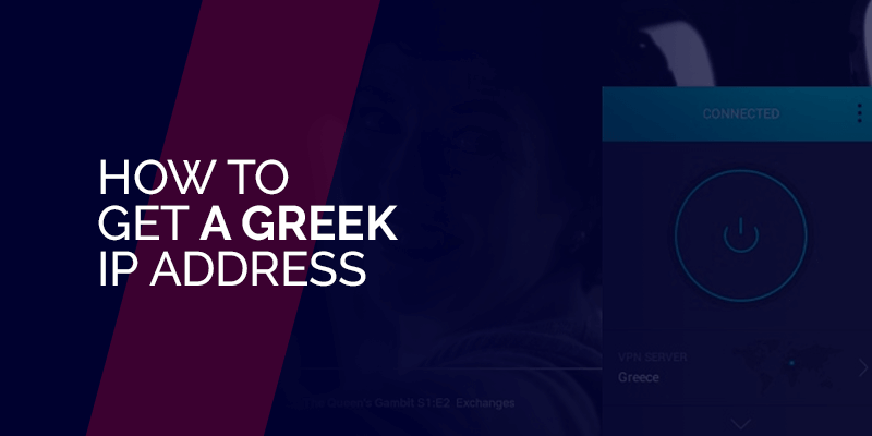 how to get a greek ip address